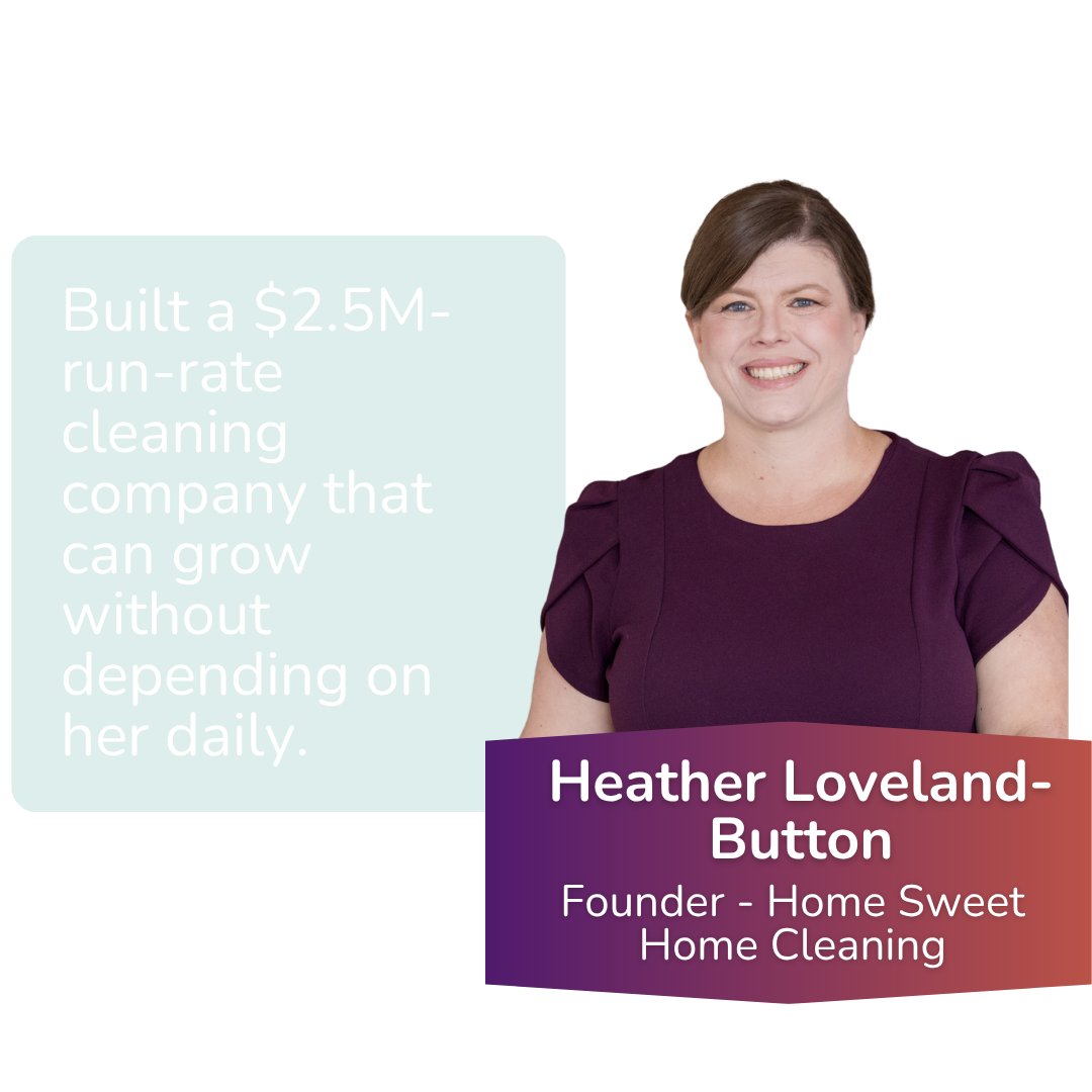 A woman smiling with text overlay about building a $2.5 million cleaning company. The overlay introduces Heather Loveland-Button, founder of Home Sweet Home Cleaning.