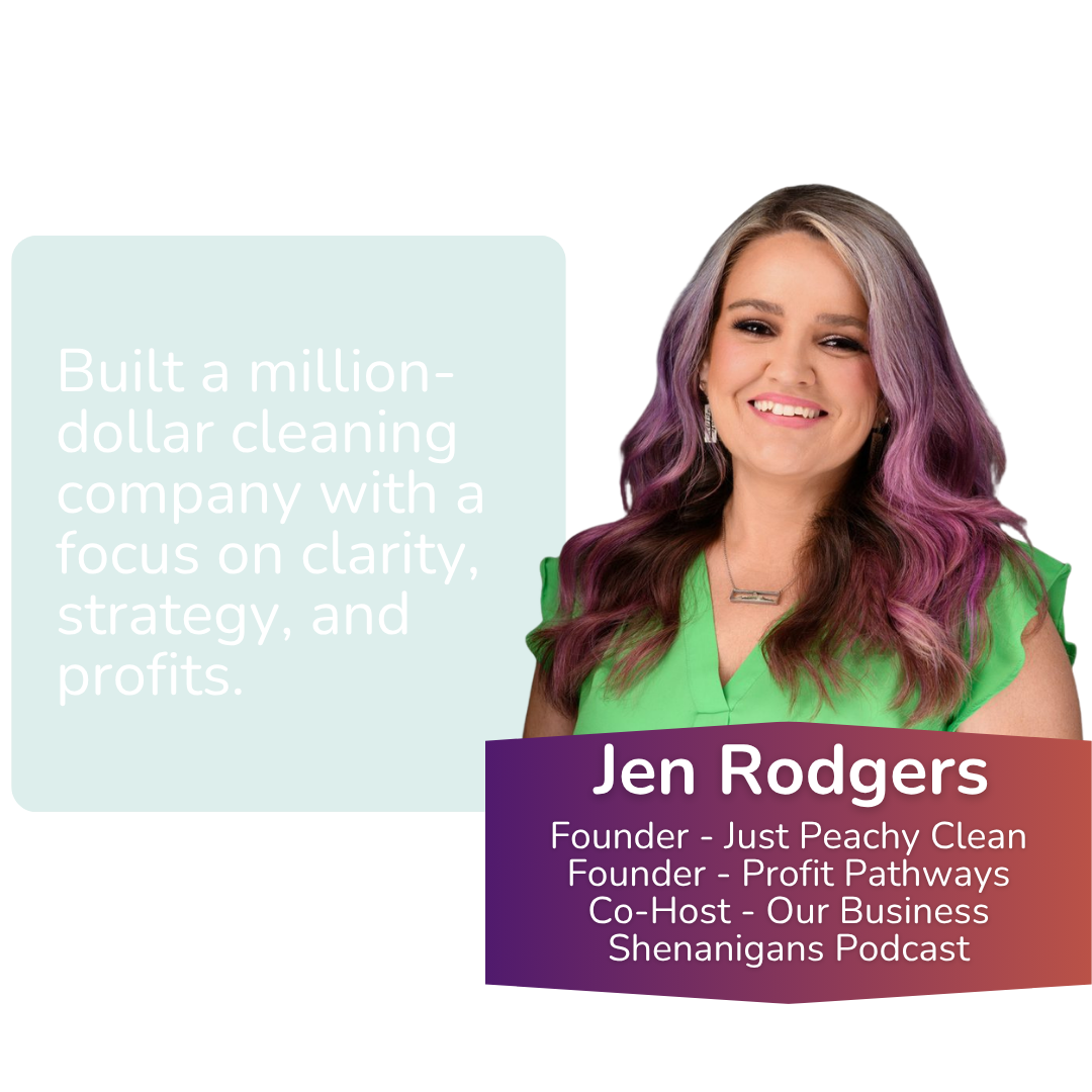 A woman with purple and brown hair smiling, wearing a green top and earrings, with text highlighting her as Jen Rodgers, founder of Just Peachy Clean and Profit Pathways, co-host of Our Business Shenanigans Podcast, next to a teal speech bubble with white text about building a million-dollar cleaning company.