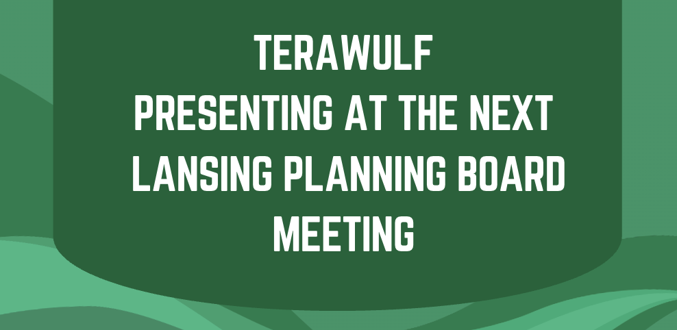 Terawulf Presents at the next  Lansing Planning board meeting