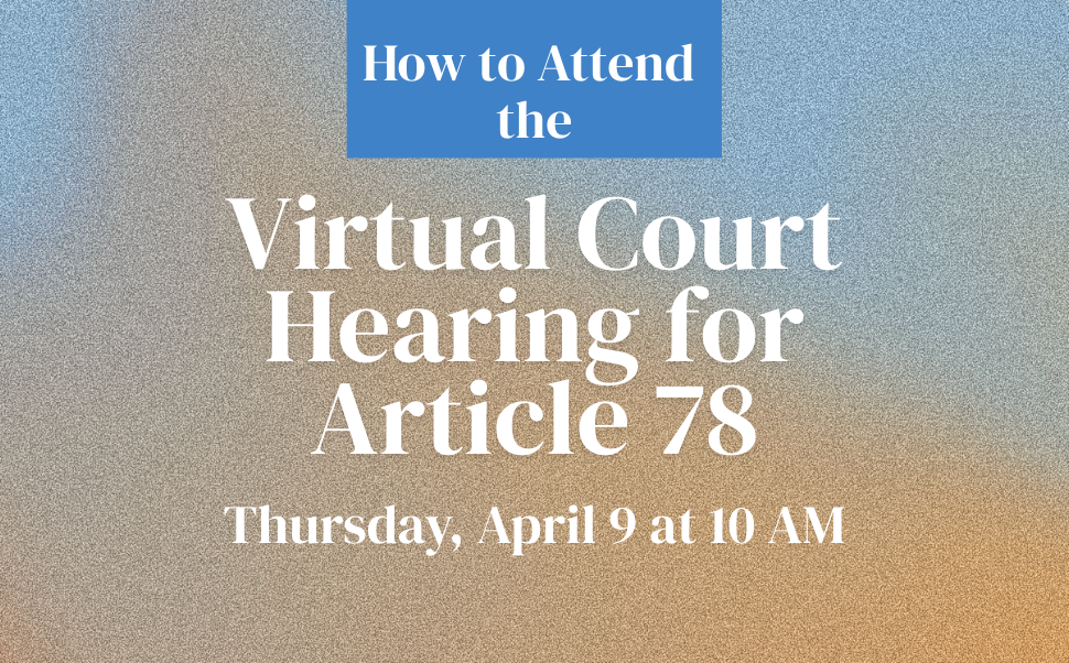 How to Attend the Virtual Court Hearing for Article 78