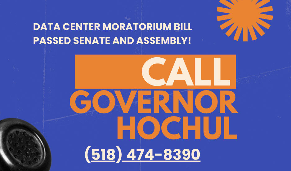 Call Governor Hochul: Tell her to sign the Data Center Moratorium Bill!