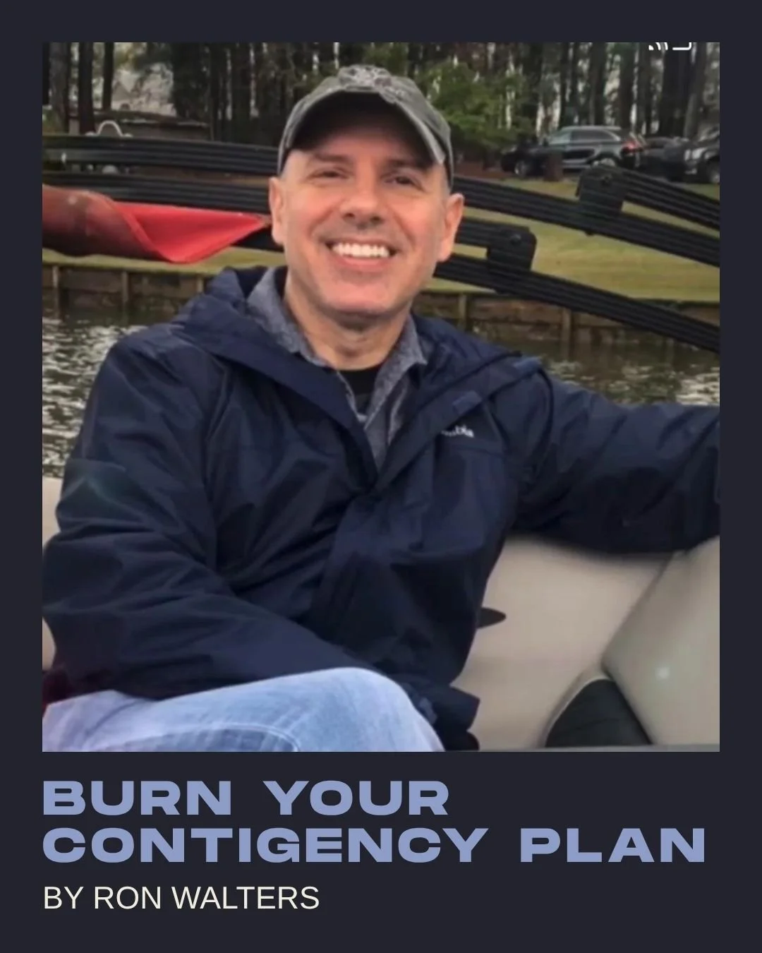Burn Your Contingency Plan
