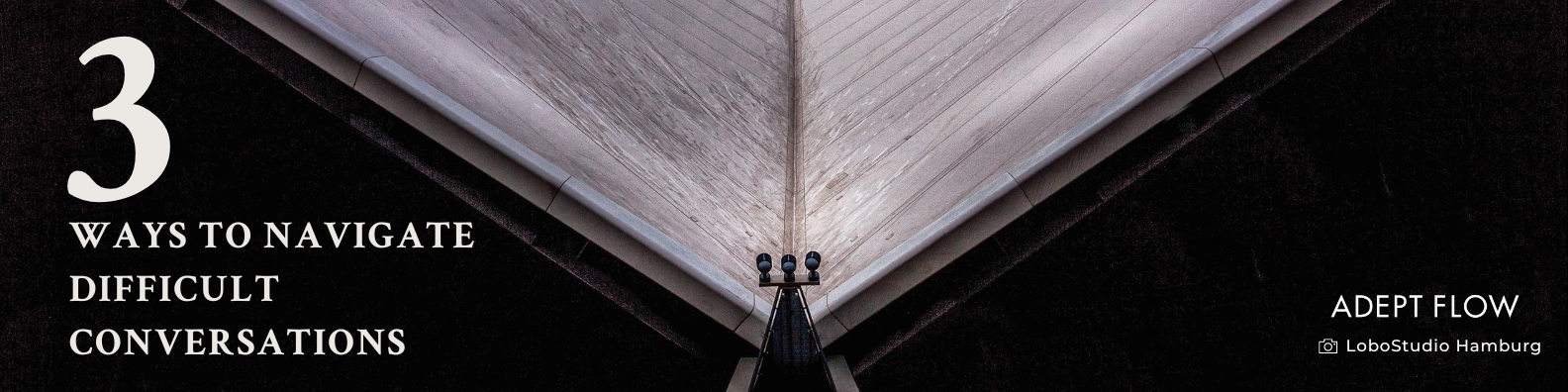 3 Ways to Navigate Difficult Conversations