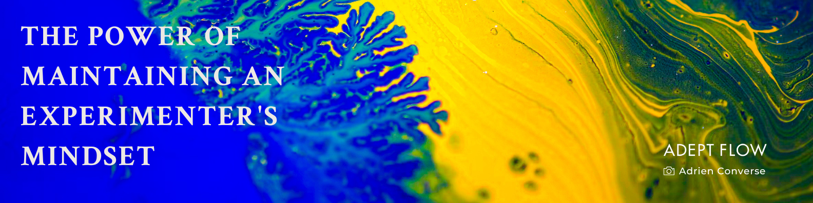 The Power of Maintaining an Experimenter's Mindset