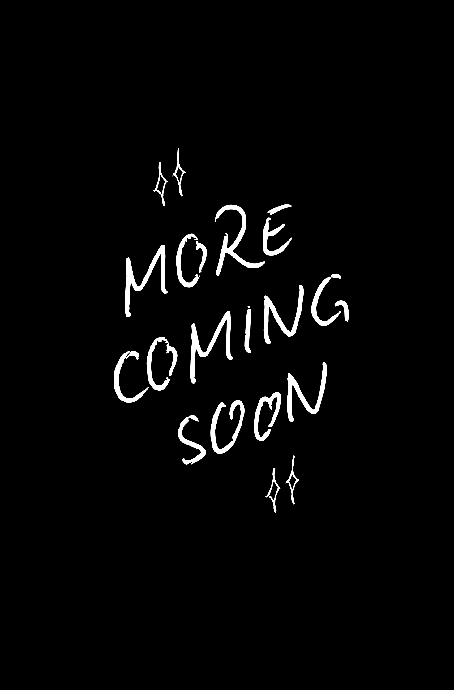 More coming soon
