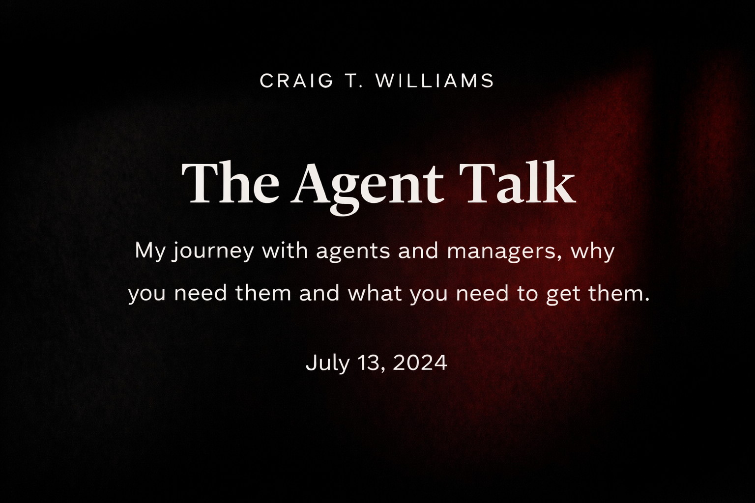 My journey with agents and managers, why you need them and what you need to get them.