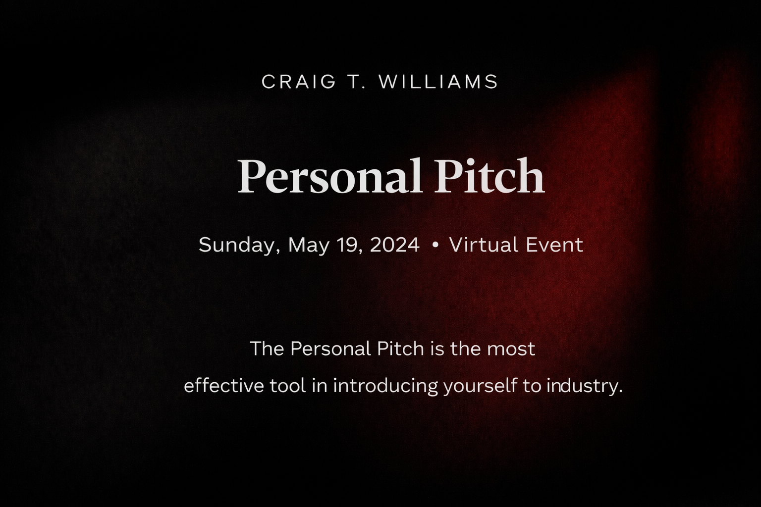 The Personal Pitch is the most effective tool in introducing yourself to industry.