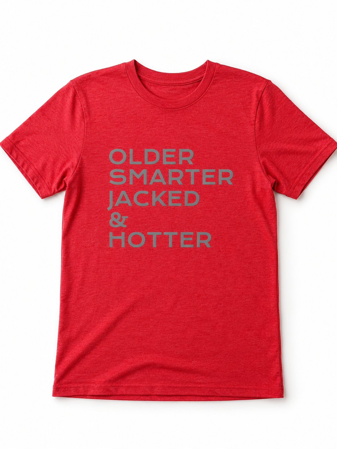 Older, Smarter, Jacked & Hotter Unisex KOG Gym Wear