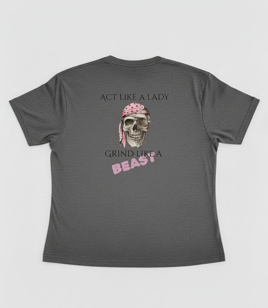 Act like a Lady , Grind like a Beast Women's Gym T-shirt