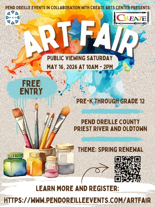 A PEND OREILLE EVENTS OFFICAL EVENT: ANNUAL STUDENT ART FAIR IN MAY. SIGN UP DEAD LINE IS MAY 1ST!