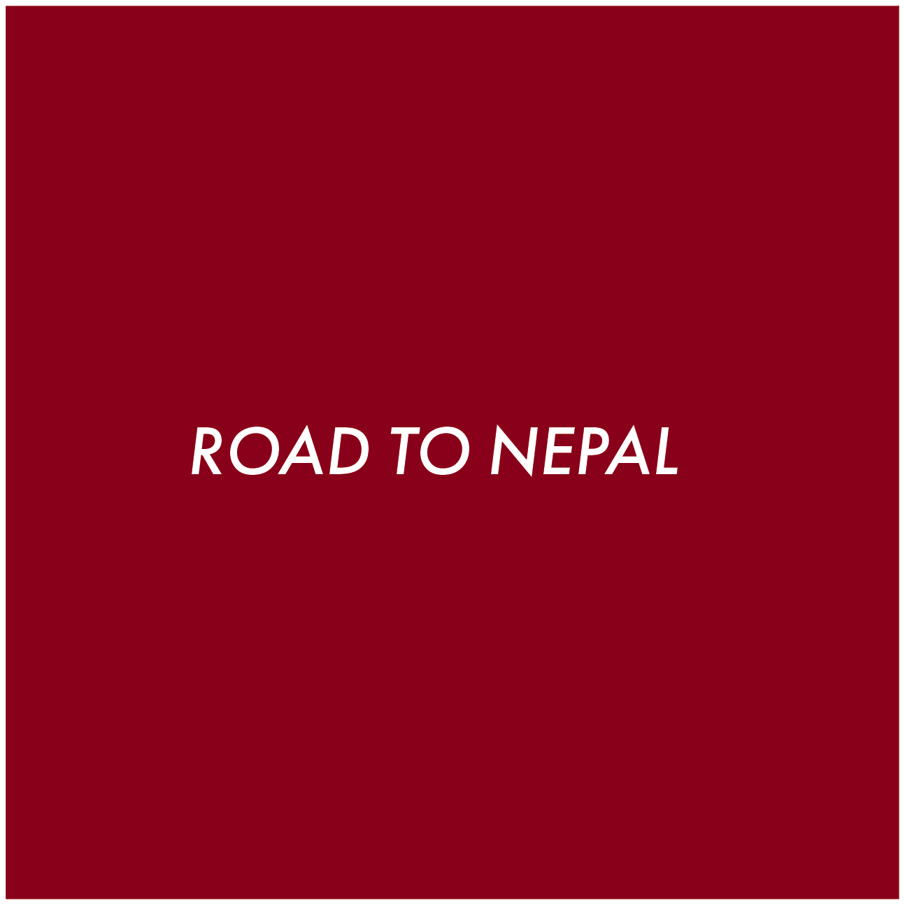 ROAD TO NEPAL