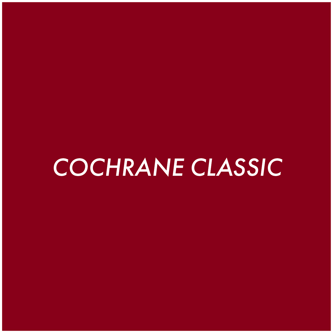 COCHRANE CLASSIC