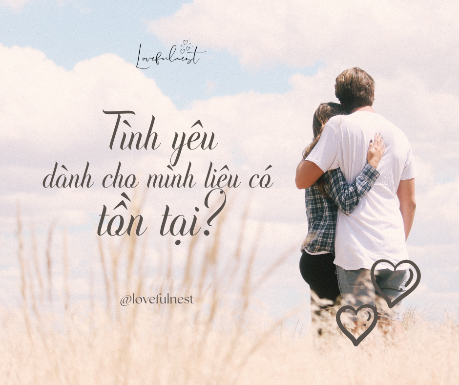 Có thể đôi lúc bạn cảm thấy tình yêu mà mình hằng mong ước dường như xa vời