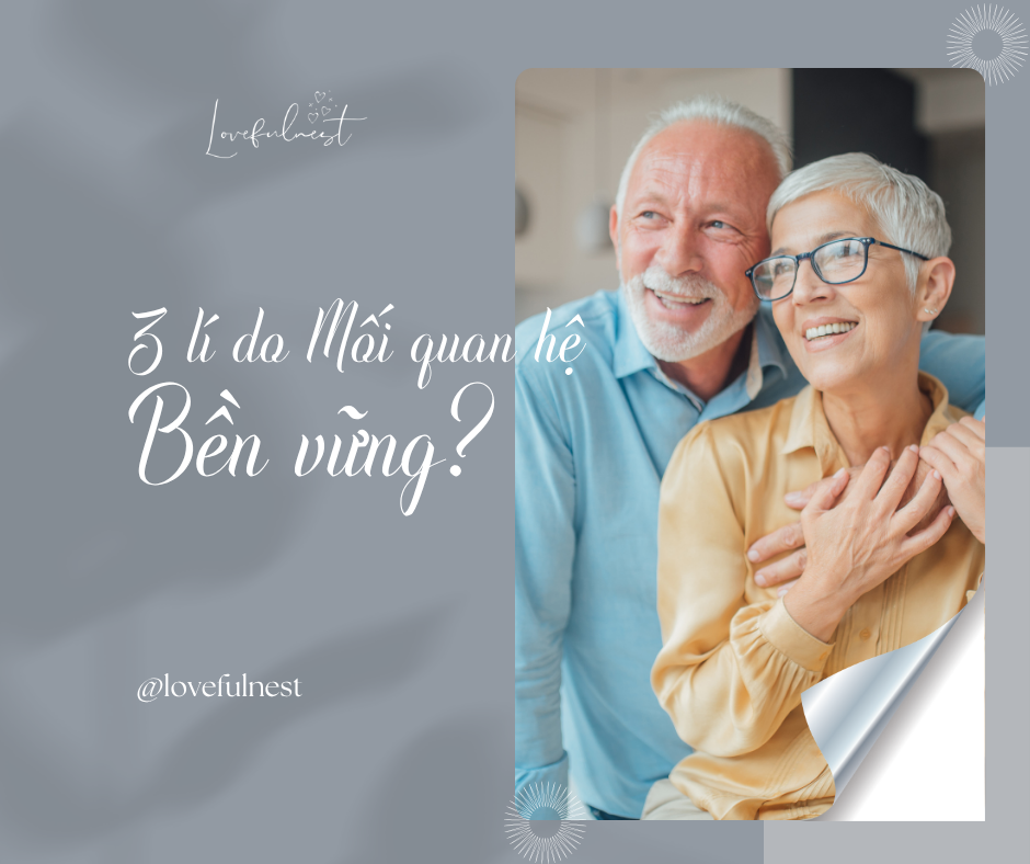3 lý do một số mối quan hệ luôn bền vững, trong khi một số khác dễ dàng tan vỡ
