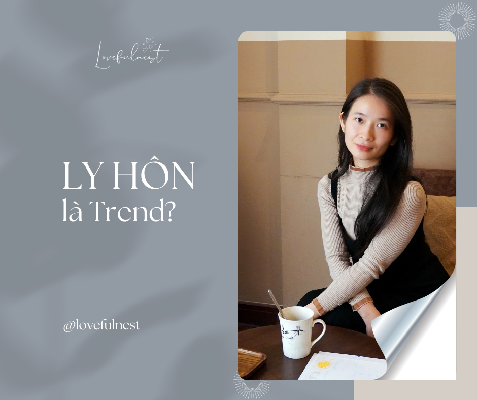 Ly hôn - là trend hay nó nói lên nhu cầu gì thực tế???