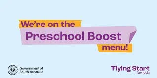 Text graphic promoting the Preschool Boost menu with 'We're on the Preschool Boost menu!' and logos of the Government of South Australia and Flying Start Foundation.