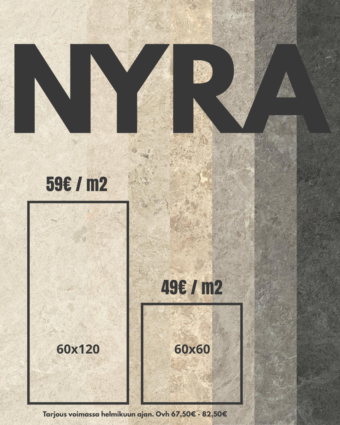 Mainos NYRA- lattialaattojen kokotaulukosta. NYRA- laattoja saa kahdessa eri koossa, tarpeen mukaan.