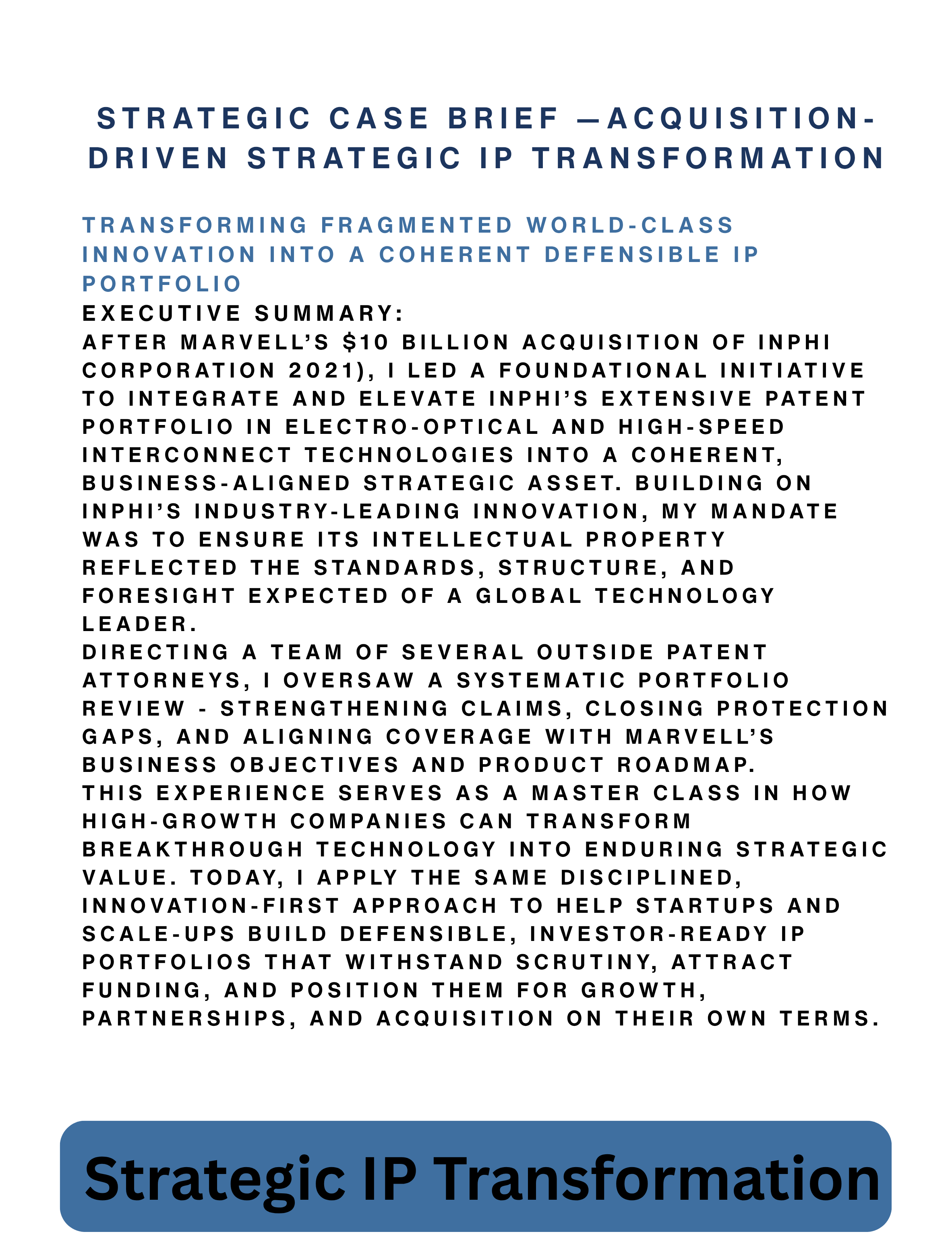 Page titled 'Strategic Case Brief - Acquisition-Driven Strategic IP Transformation', with a subtitle 'Transforming fragmented world-class innovation into a coherent defendable IP portfolio', followed by a lengthy executive summary on IP strategy and innovation, and a blue footer with the text 'Strategic IP Transformation'.
