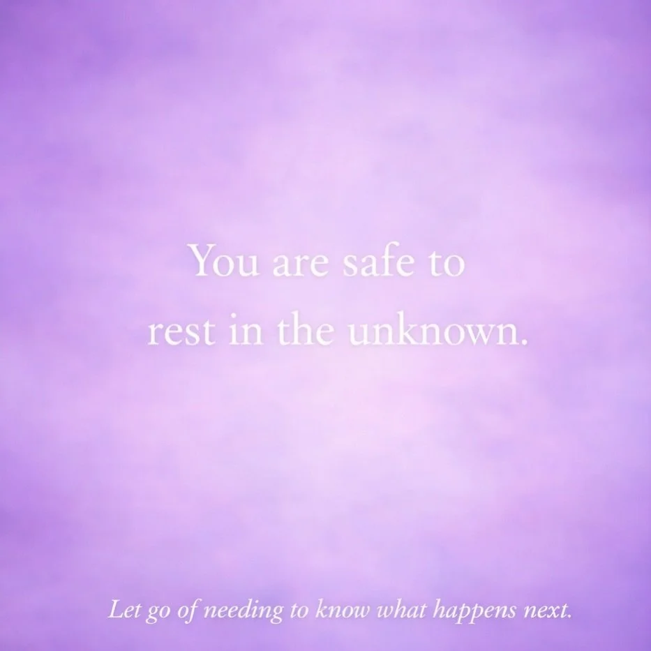 A gentle reminder for wherever you are this morning&hellip;

You are safe to rest in the unknown.
You don&rsquo;t need to have it all figured out.
You don&rsquo;t need to see ten steps ahead.
You don&rsquo;t even need to know the &ldquo;how.&rdquo;

