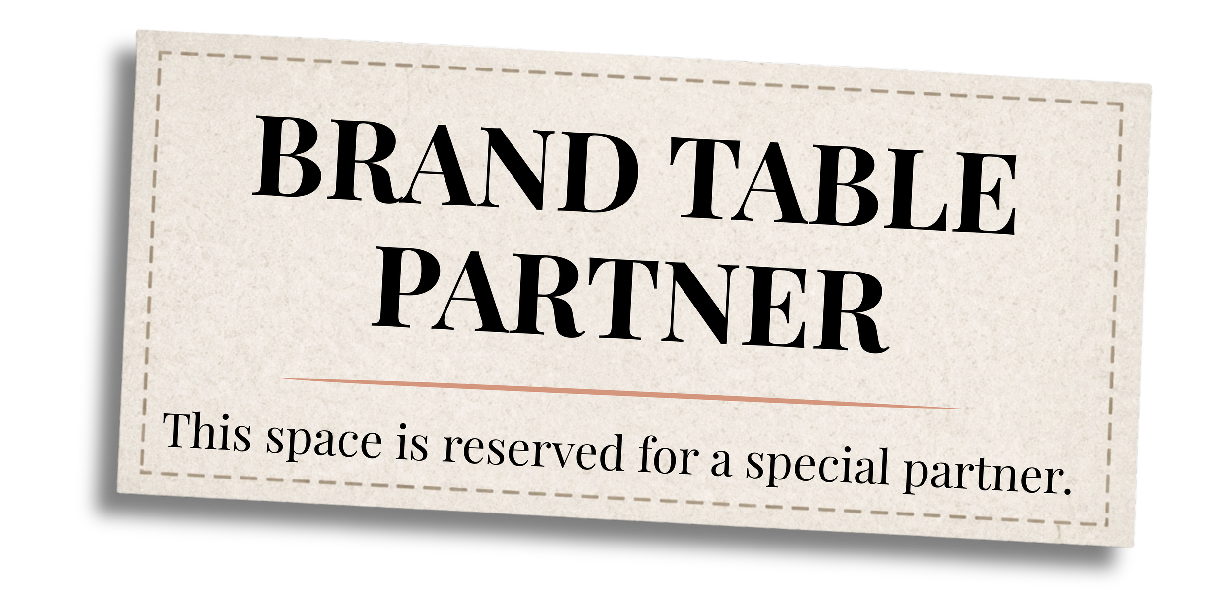 A sign that reads "Brand Table Partner" with smaller text below stating "This space is reserved for a special partner."