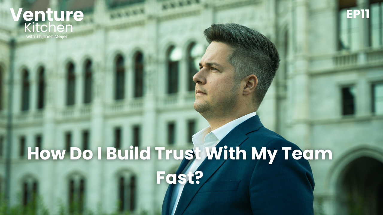 EP11 - How do I build trust with my team fast?