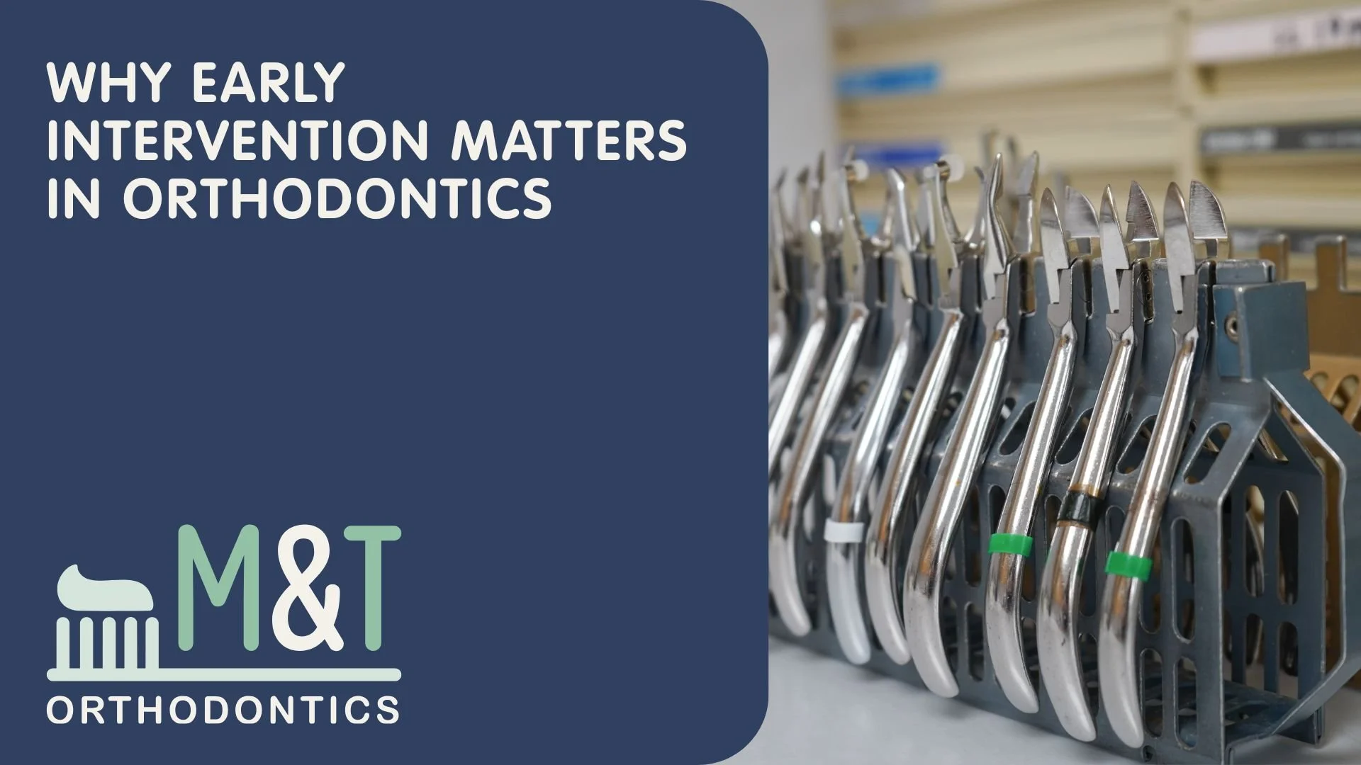 Why Early Intervention Matters in Orthodontics