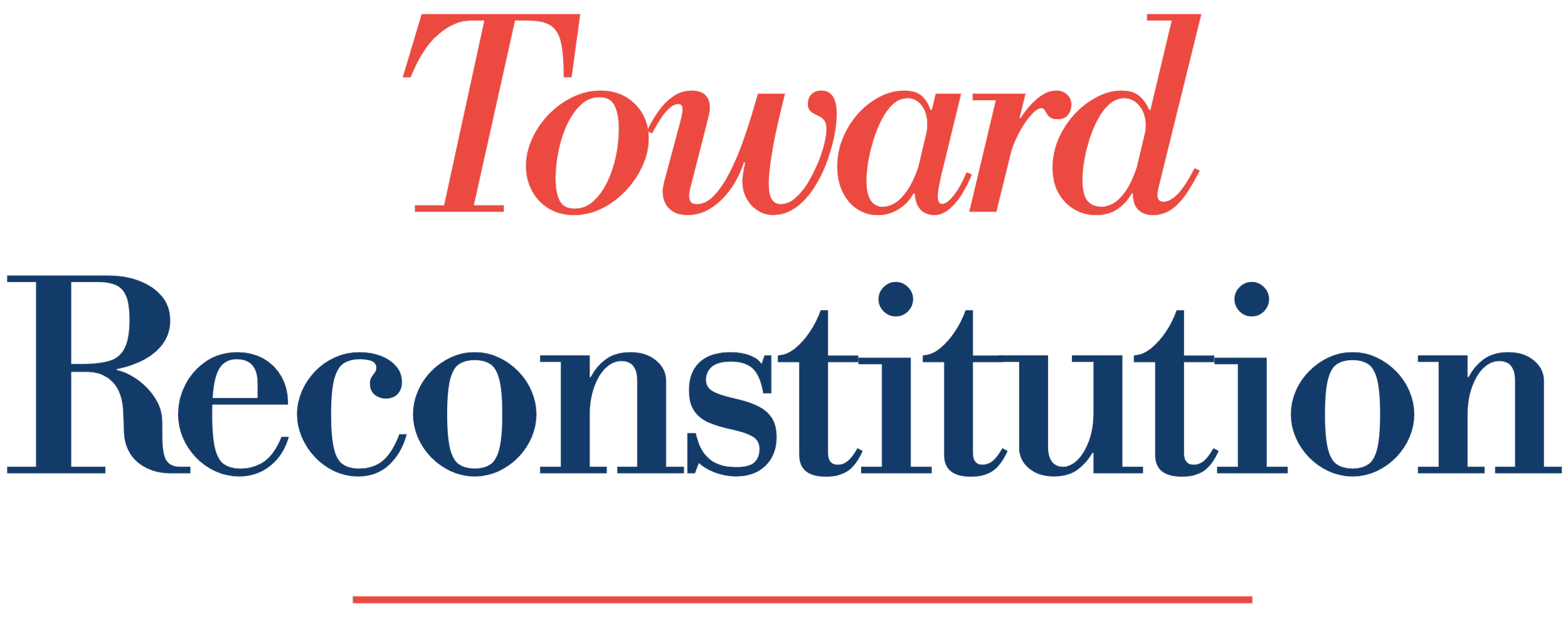 Text graphic that says "Toward Reconstruction" with "Toward" in red cursive and "Reconstruction" in blue large serif font.