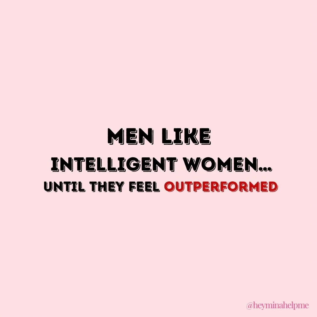 Psychology shows that men are attracted to intelligent women&hellip;

Until they feel outperformed in real life.

And if you&rsquo;ve ever found yourself:
softening your opinions,
holding back your thoughts,
or trying not to &ldquo;outshine&rdquo; hi