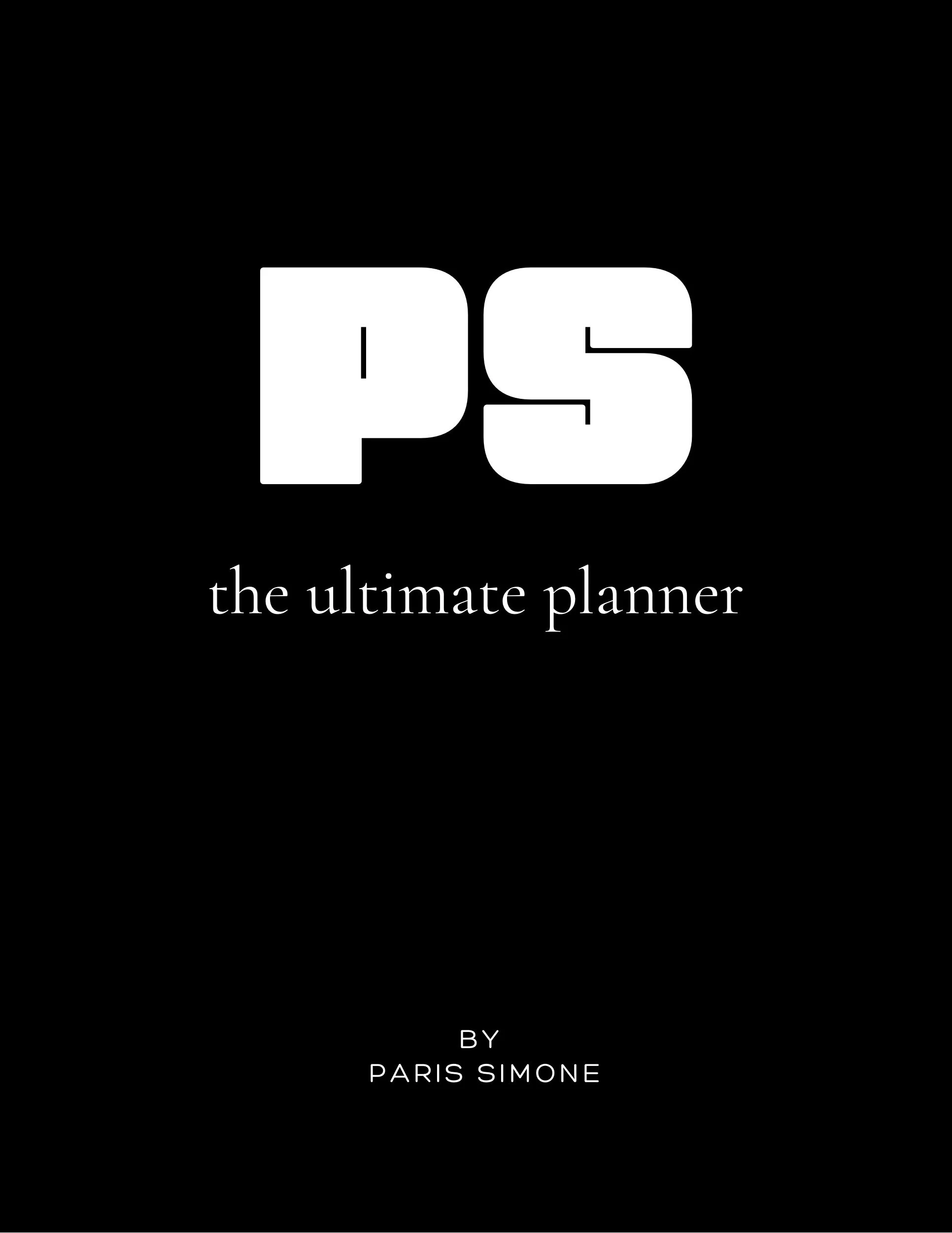 Book cover titled 'PS: The Ultimate Planner' by Paris Simone, with a black background and white text.