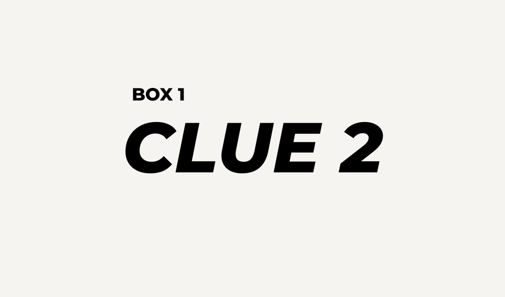 BOX 1 - CLUE 2