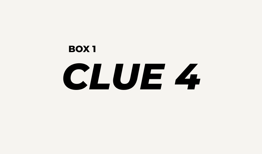 BOX 1 - CLUE 4