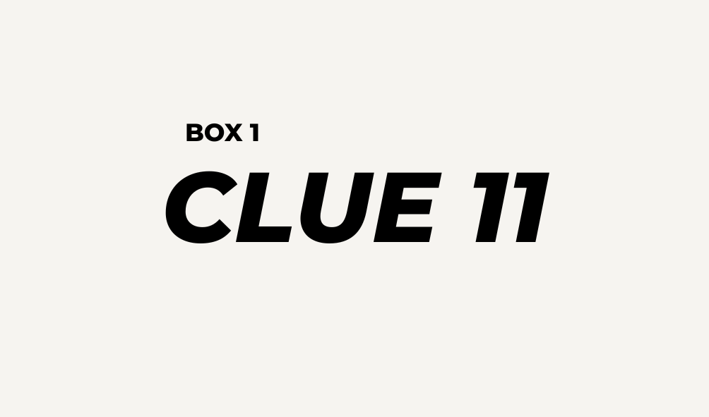 BOX 1 -CLUE 11