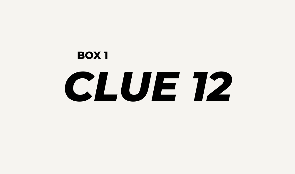 BOX 1 - CLUE 12