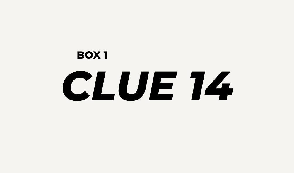 BOX 1 - CLUE 14