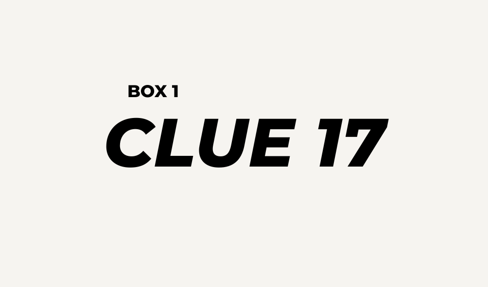 BOX 1 - CLUE 17