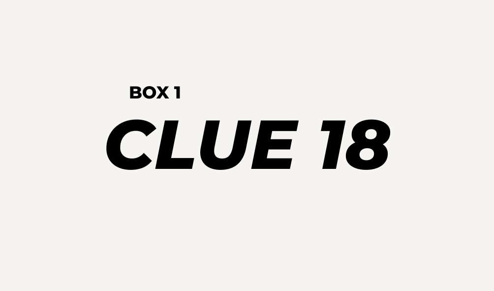 BOX 1 - CLUE 18