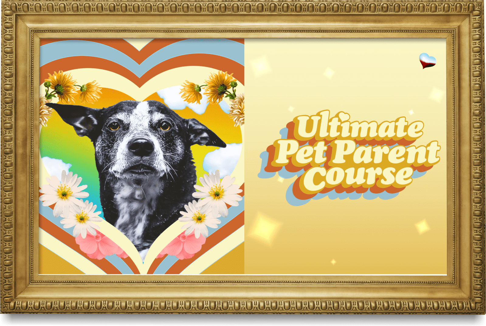 A digital design of a dog inside a heart-shaped frame surrounded by flowers with the text 'Ultimate Pet Parent Course' on a yellow background.