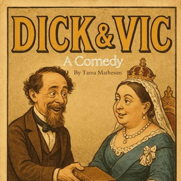 Dick & Vic — Tama Matheson’s Sparkling Dickensian Comedy