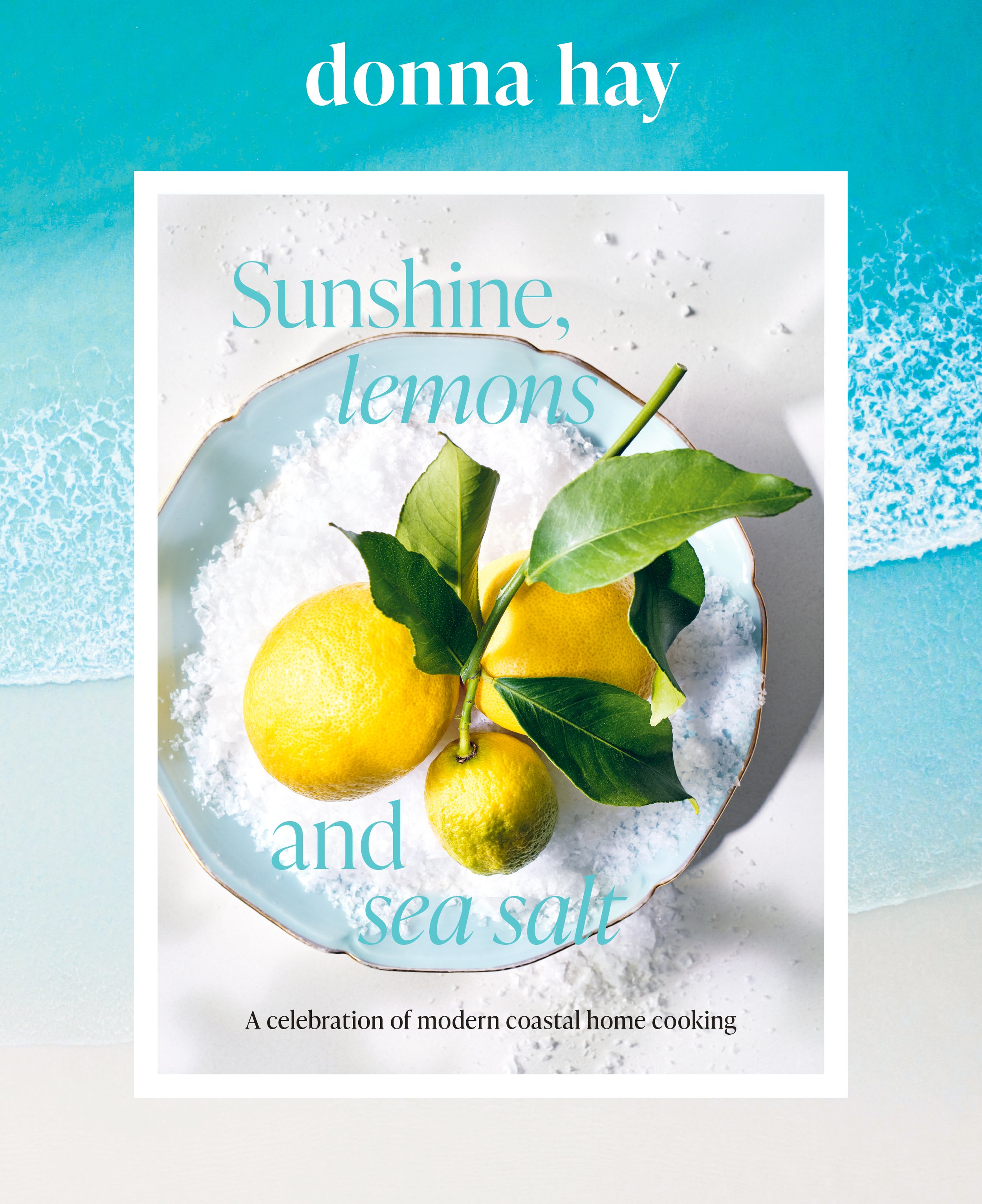 Sunshine, Lemons and Sea Salt by Donna Hay