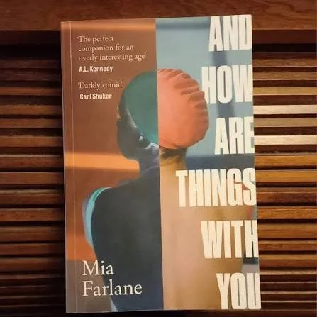 New Zealand writer Mia Farlane returns with And How Are Things With You