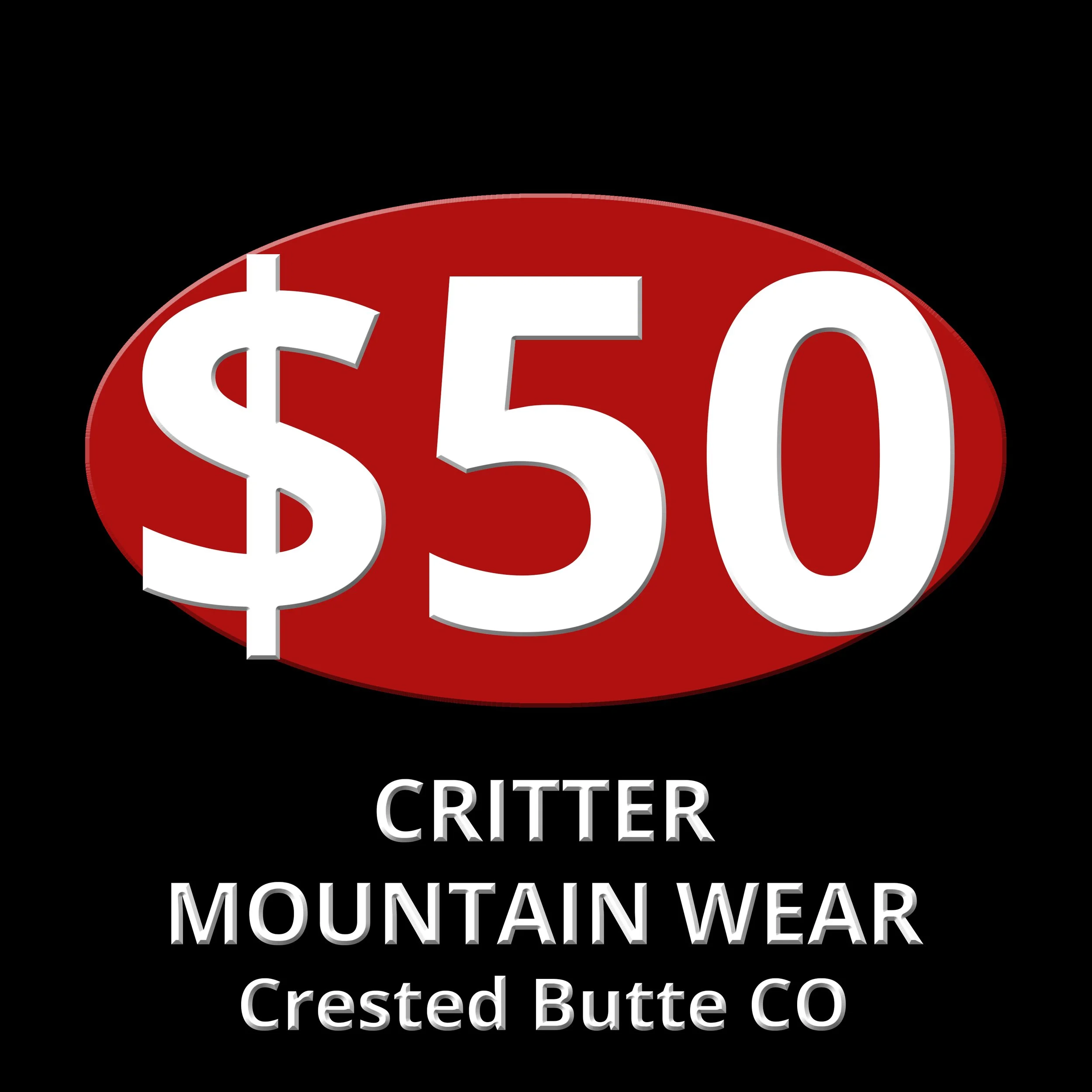 A black square with a red oval and the words $50 Critter Mountain Wear Crested Butte CO (Copy)