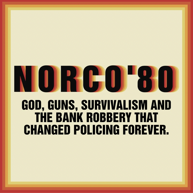 Book cover titled 'NORCO '80' with subtitle about guns, survivalism, and bank robbery that changed policing forever.