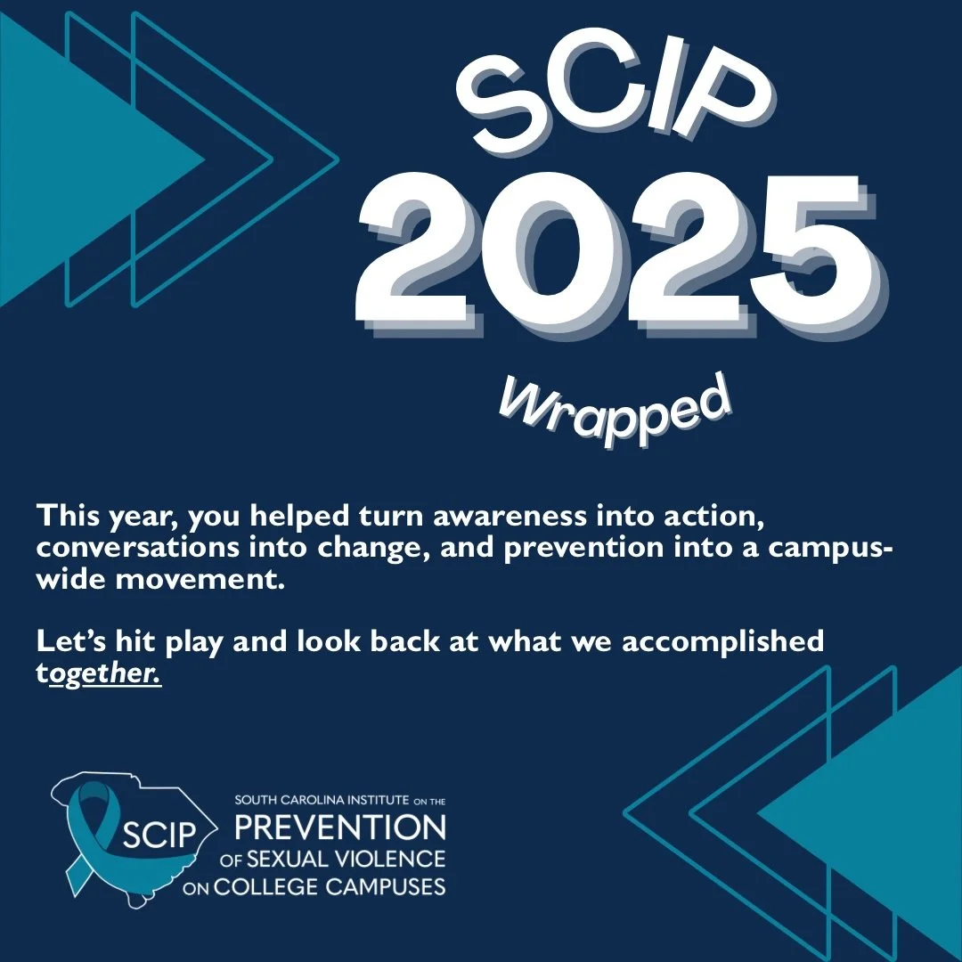SCIP 2025 Wrapped Is Here!

This year, we strengthened prevention efforts across South Carolina&rsquo;s college and university campuses, expanded partnerships,funded innovative programming, and provided students with the tools they need to build safe