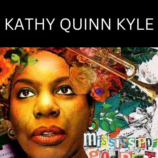 Collage featuring a woman's face adorned with colorful flowers, a saxophone, and leaves, with the text "Kathy Quinn Kyle" at the top.