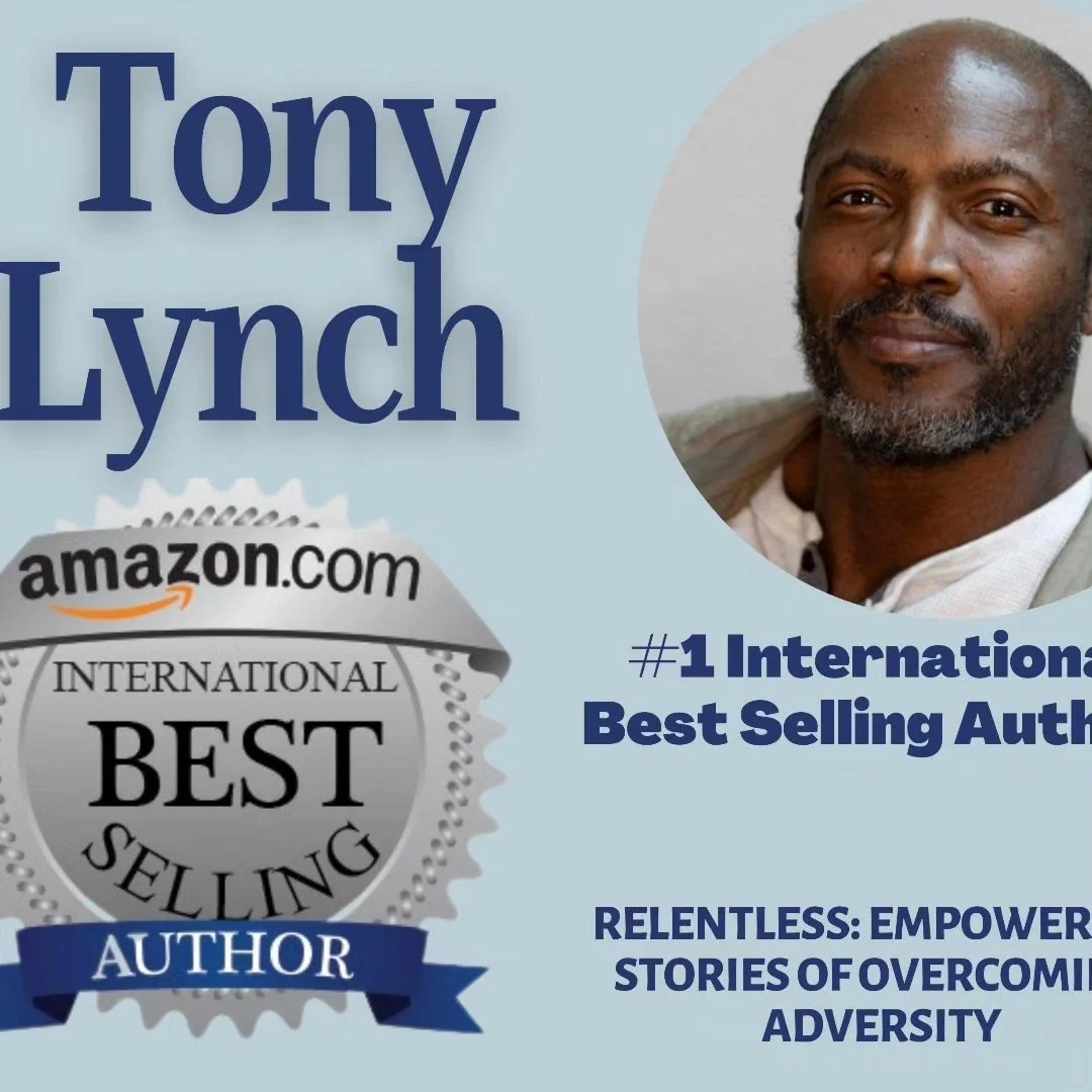 Book cover featuring a portrait of Tony Lynch, with text highlighting his name, mentioning he is a #1 international best-selling author on Amazon, and emphasizing themes of empowerment and overcoming adversity.
