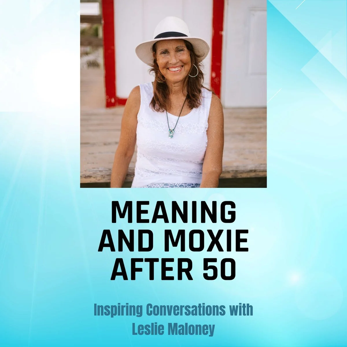 Cover of a book titled "Meaning and Moxie After 50" featuring a smiling woman wearing a white hat and white sleeveless top, sitting outdoors with a red and white background.
