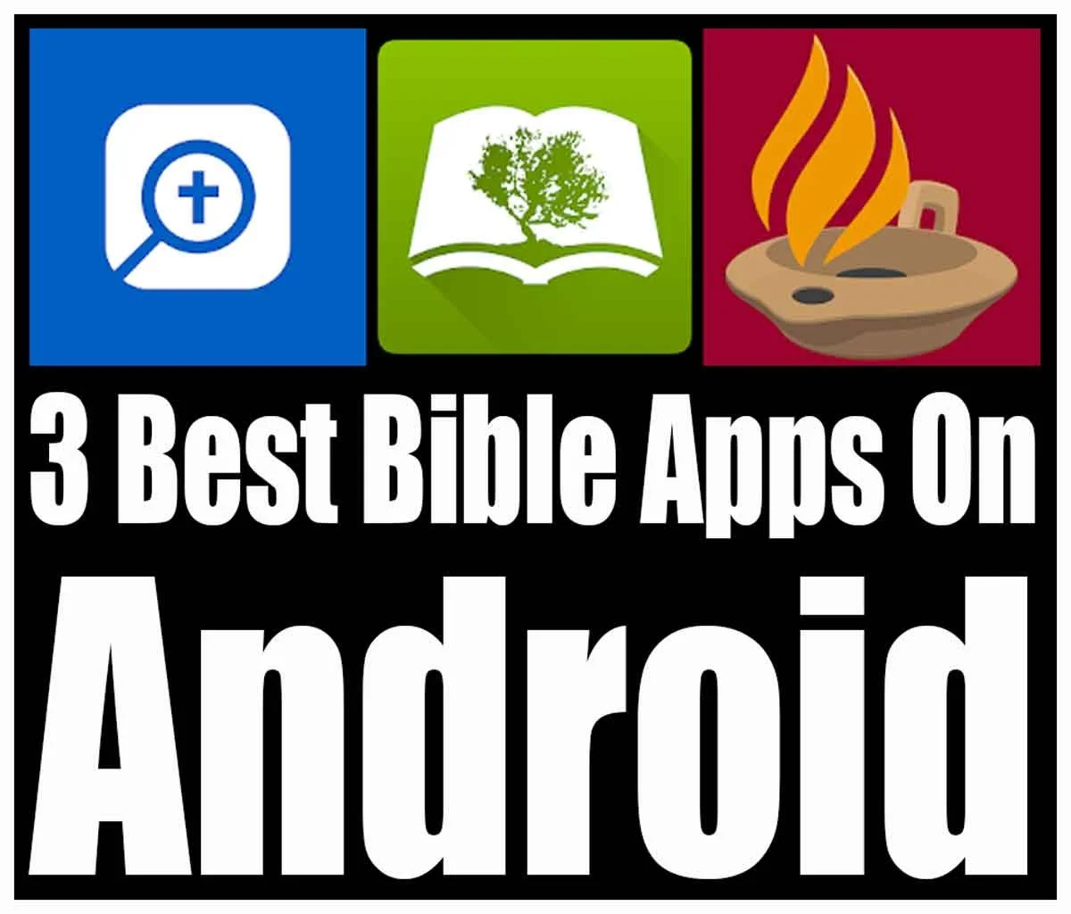 3 Best Android Bible Study Apps for 2019