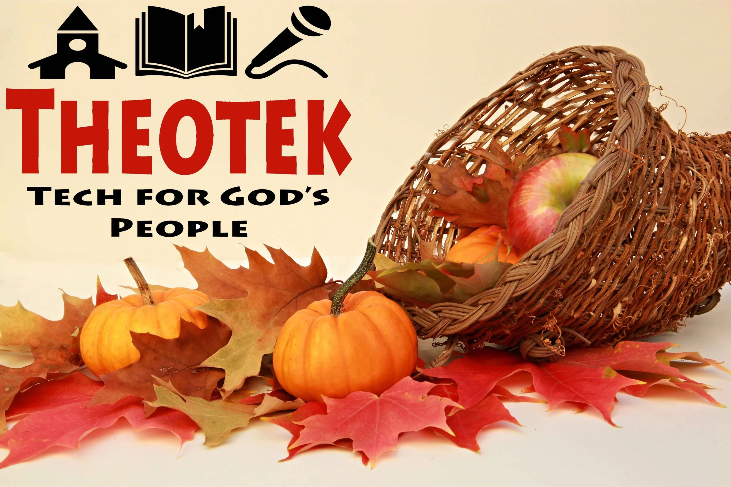 A Thankful Tech Heart: Theotek Podcast #047