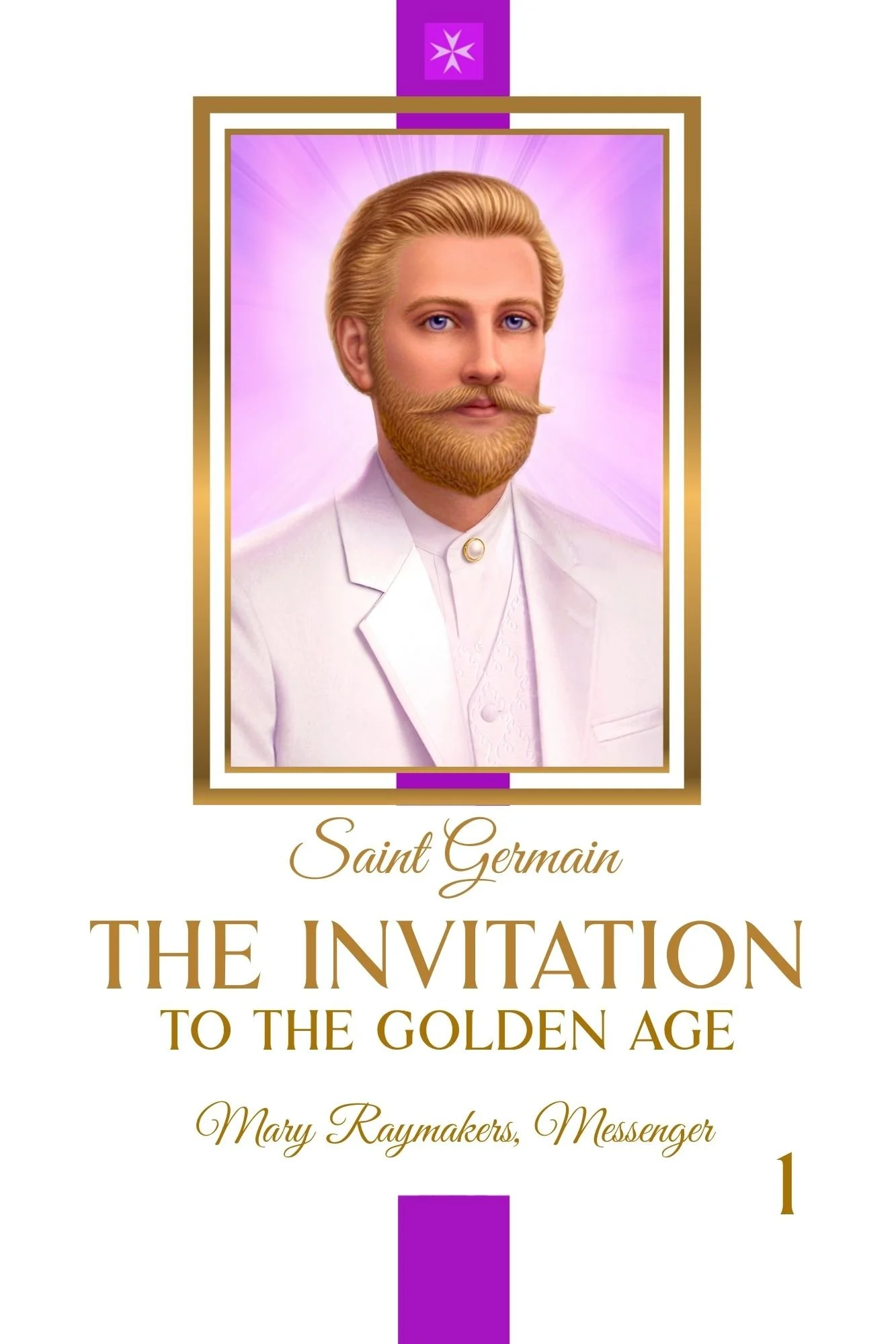 Book cover for 'The Invitation to the Golden Age' by Saint Germain, featuring a portrait of a man with blond hair, mustache, and beard, wearing a white suit with a high collar, set against a pastel purple background with radiant light effects.