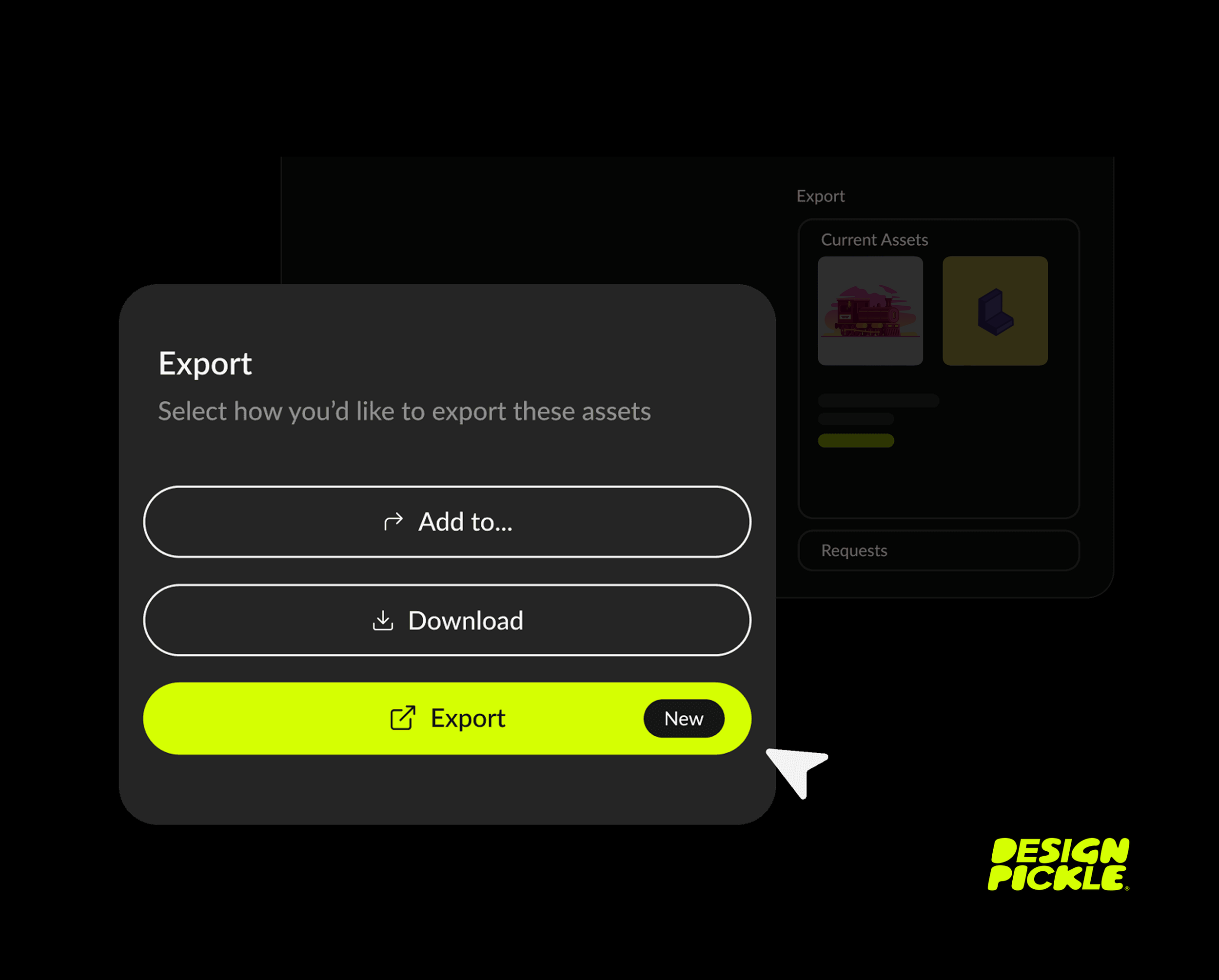 Software export menu with options to add to, download, or export, featuring bright yellow export button, white cursor, and Design Pickle logo in bottom right corner.